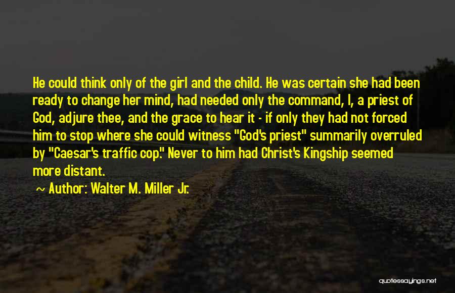 Kingship Quotes By Walter M. Miller Jr.