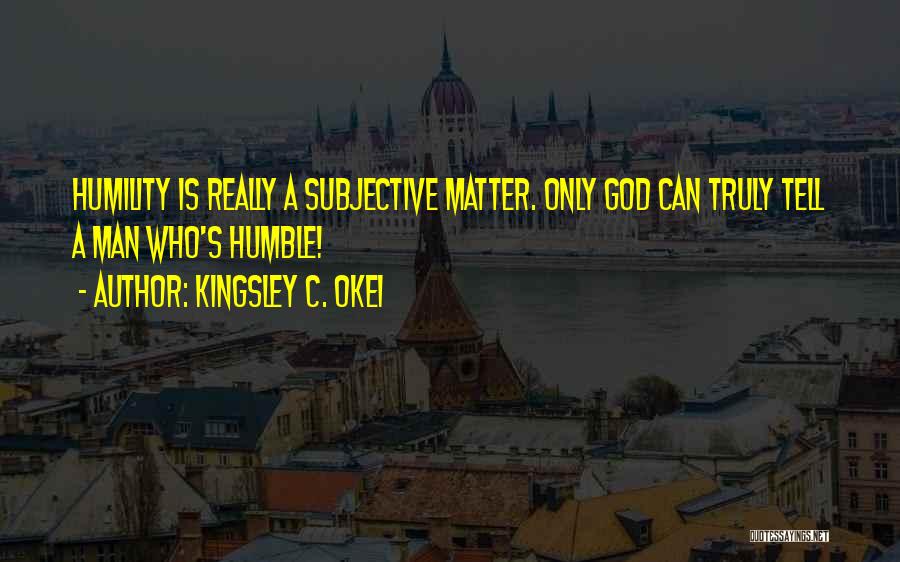 Kingsley C. Okei Quotes 1296481
