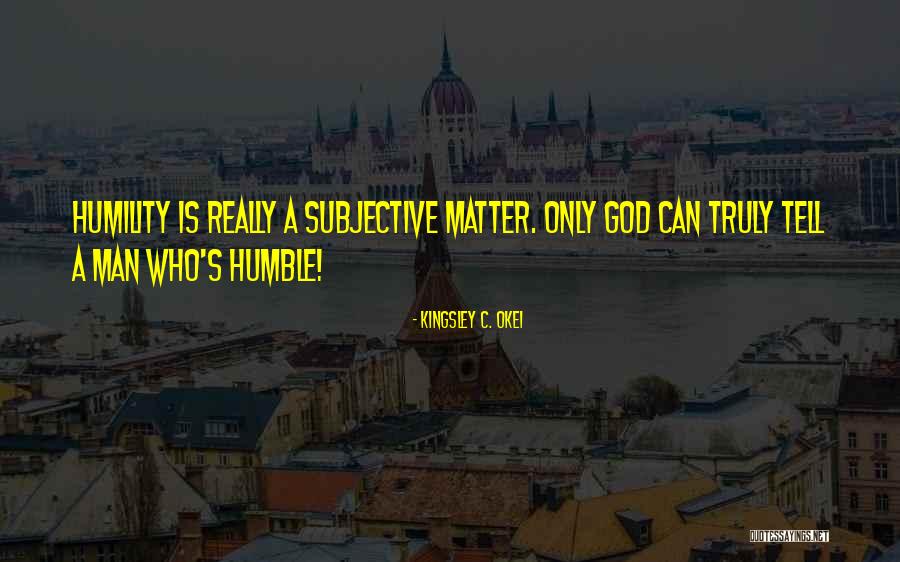 Kingsley C. Okei Quotes 1296481 Kingsley C. Okei Quotes 1296481