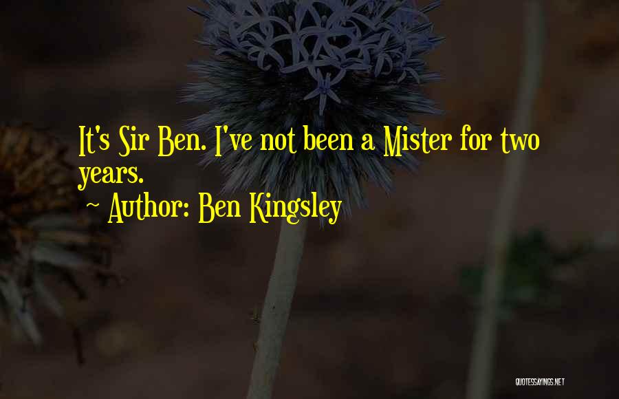 Kingsley Quotes By Ben Kingsley