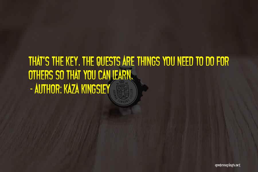 Kingsley Quotes By Kaza Kingsley