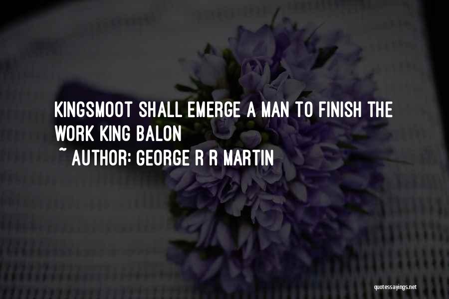 Kingsmoot Quotes By George R R Martin