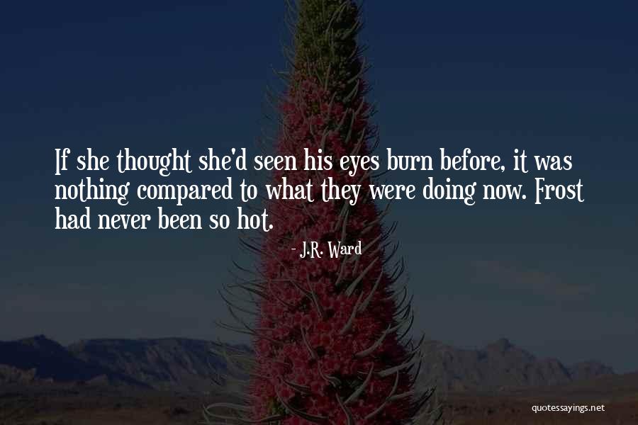 Kingsnorth Paul Quotes By J.R. Ward Kingsnorth Paul Quotes By J.R. Ward