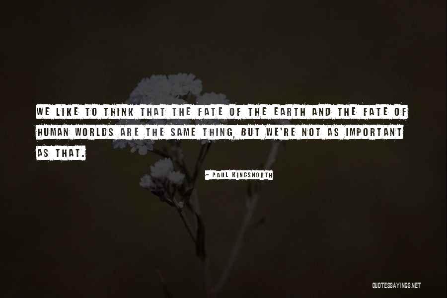 Kingsnorth Paul Quotes By Paul Kingsnorth Kingsnorth Paul Quotes By Paul Kingsnorth