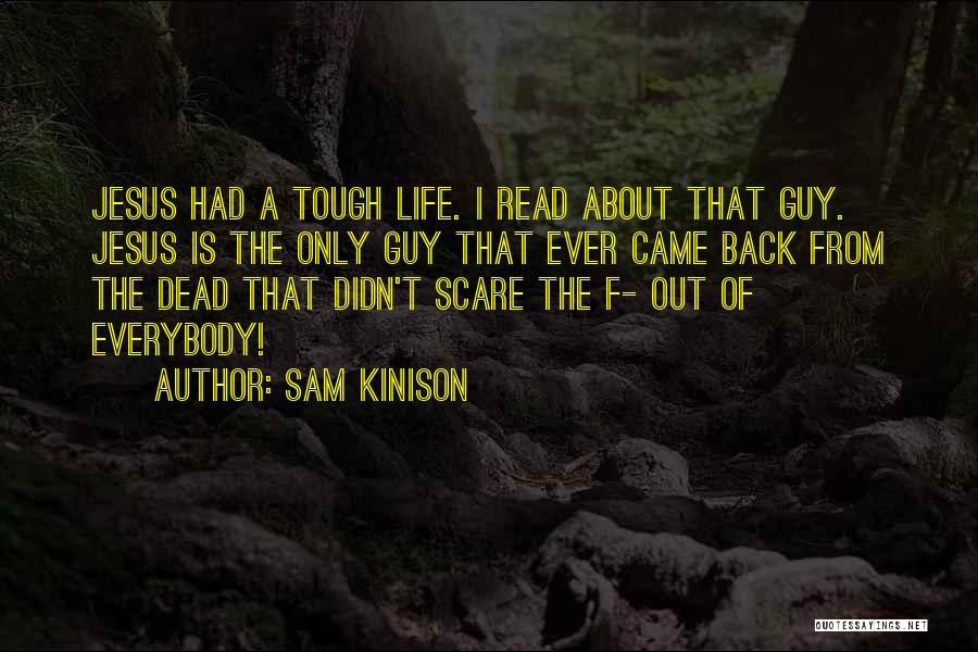 Kinison Quotes By Sam Kinison