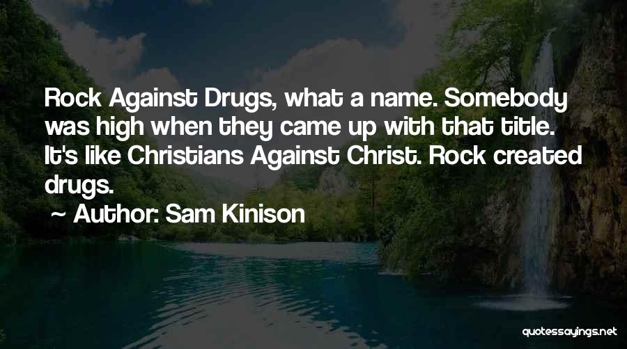 Kinison Quotes By Sam Kinison