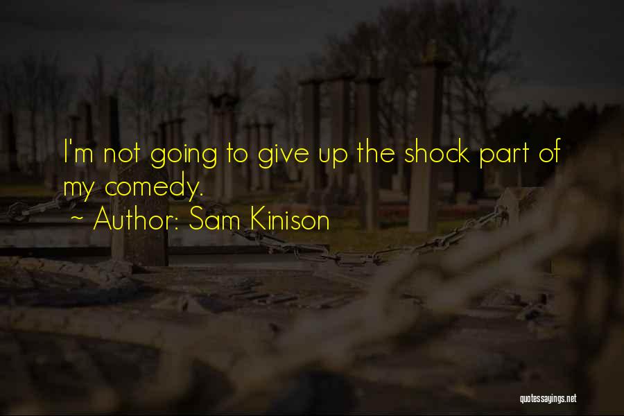 Kinison Quotes By Sam Kinison