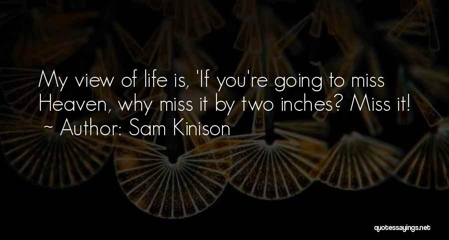 Kinison Quotes By Sam Kinison