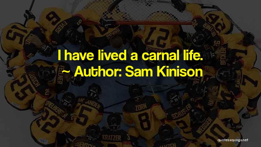 Kinison Quotes By Sam Kinison