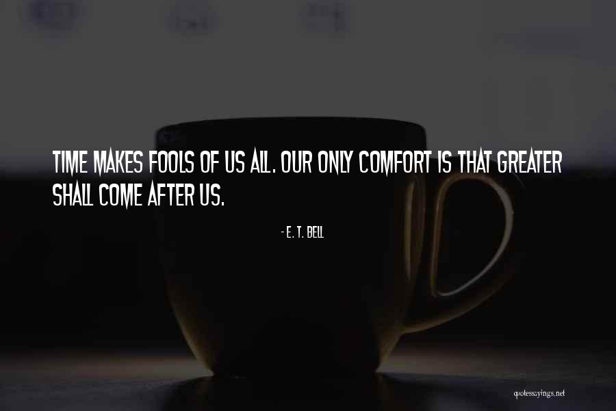 Kinks Father Quotes By E. T. Bell Kinks Father Quotes By E. T. Bell