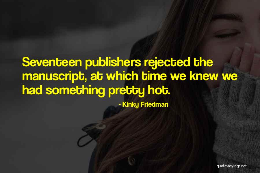 Kinky Friedman Quotes 1164713 Kinky Friedman Quotes 1164713