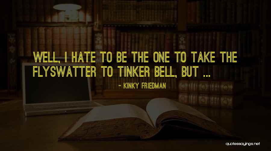 Kinky Friedman Quotes 1403497 Kinky Friedman Quotes 1403497