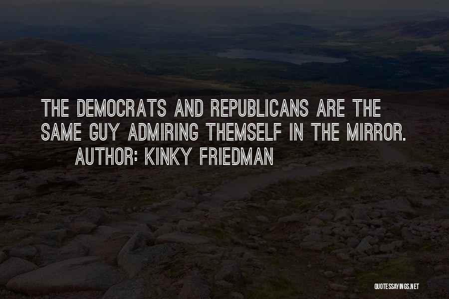 Kinky Friedman Quotes 1472698