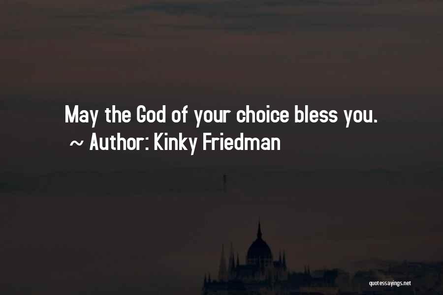 Kinky Friedman Quotes 1588768