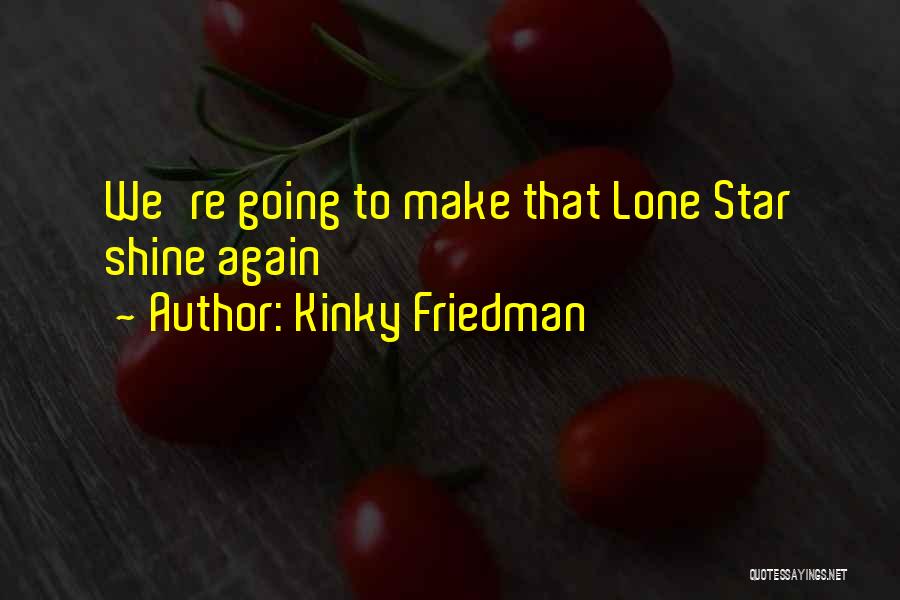 Kinky Friedman Quotes 188925