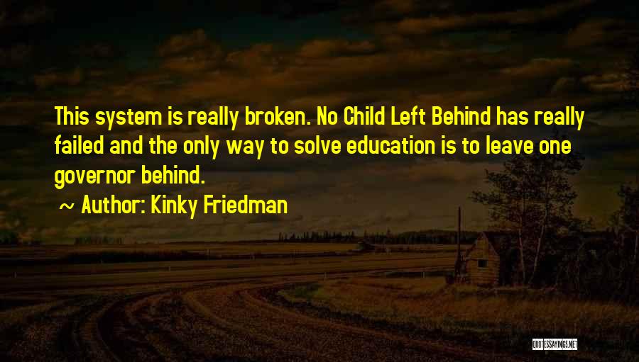 Kinky Friedman Quotes 1965731