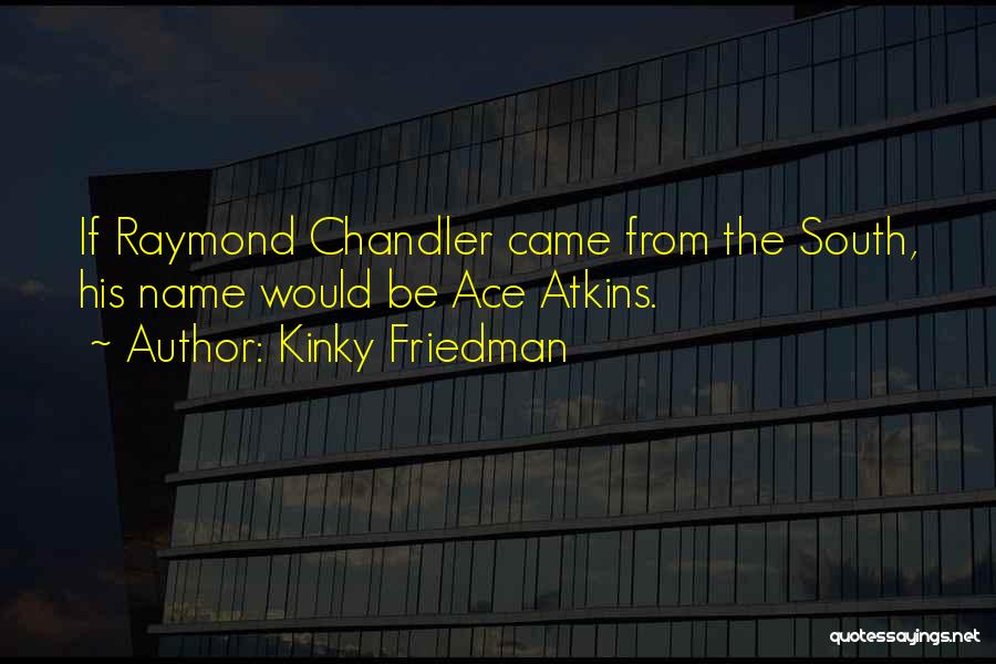 Kinky Friedman Quotes 646935