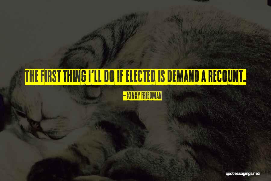 Kinky Friedman Quotes 831381 Kinky Friedman Quotes 831381