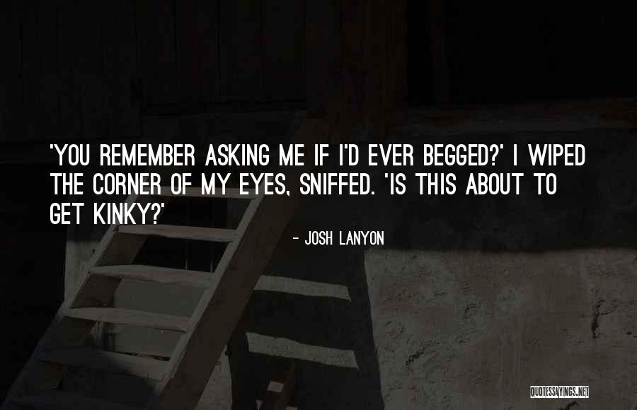 Kinky Quotes By Josh Lanyon Kinky Quotes By Josh Lanyon