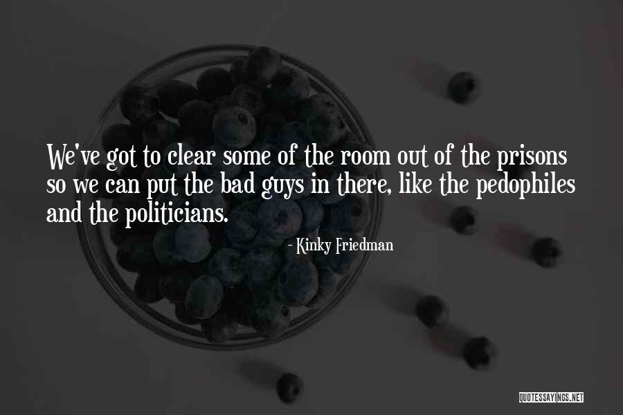 Kinky Quotes By Kinky Friedman Kinky Quotes By Kinky Friedman