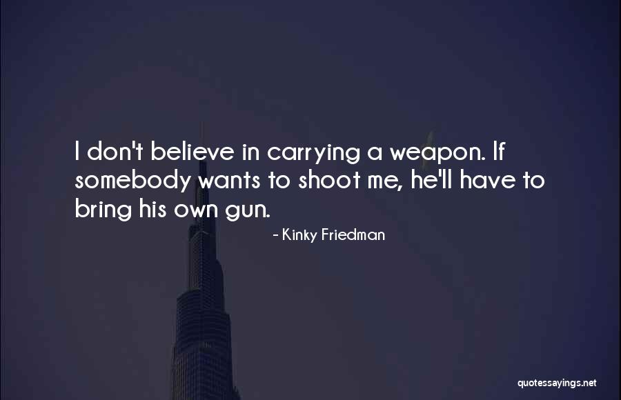 Kinky Quotes By Kinky Friedman Kinky Quotes By Kinky Friedman