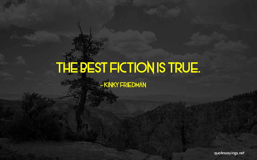 Kinky Quotes By Kinky Friedman Kinky Quotes By Kinky Friedman