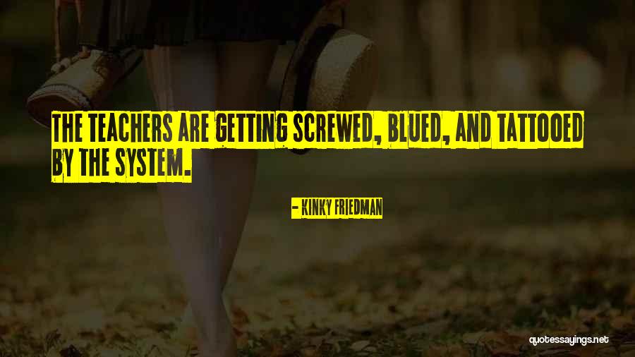 Kinky Quotes By Kinky Friedman Kinky Quotes By Kinky Friedman