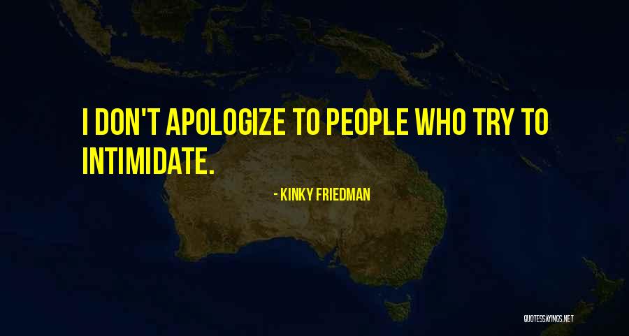 Kinky Quotes By Kinky Friedman Kinky Quotes By Kinky Friedman