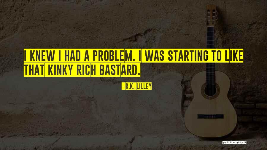 Kinky Quotes By R.K. Lilley Kinky Quotes By R.K. Lilley