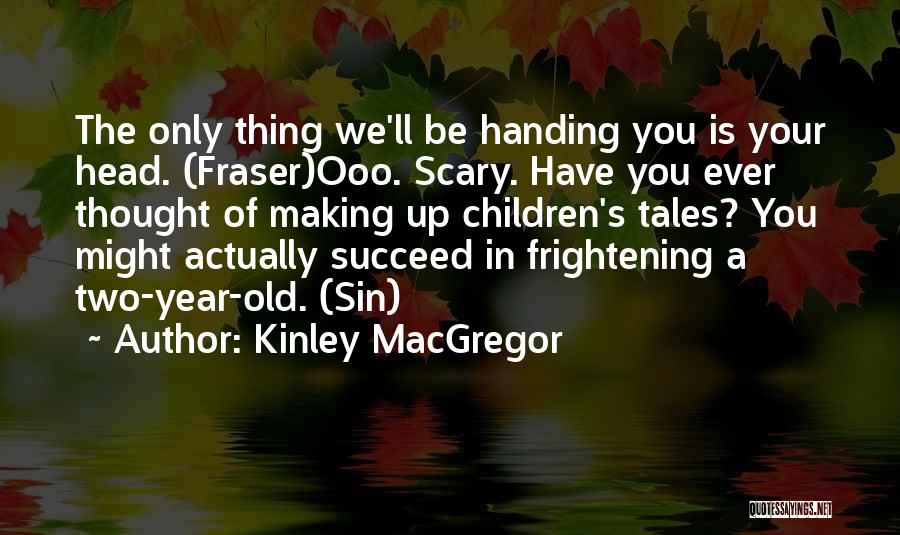 Kinley MacGregor Quotes 1010369