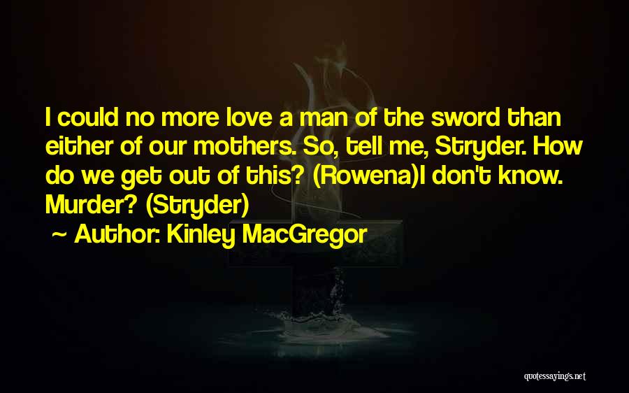 Kinley MacGregor Quotes 1505868
