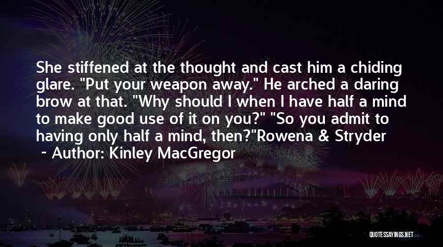 Kinley MacGregor Quotes 489593