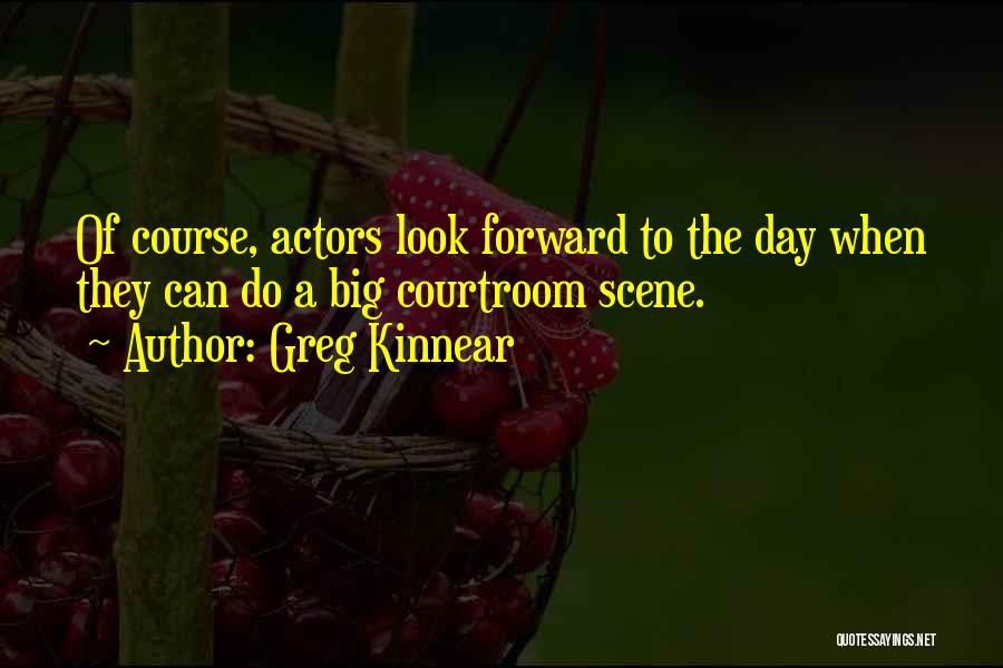 Kinnear Quotes By Greg Kinnear