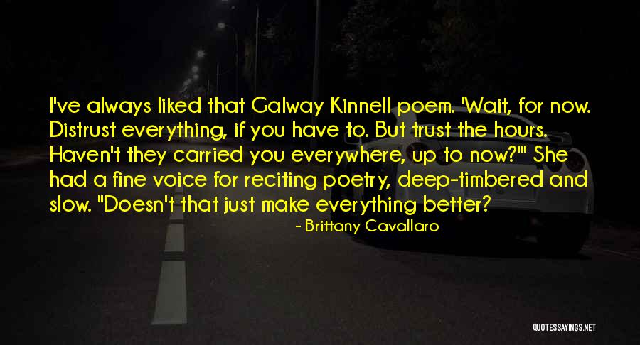Kinnell Wait Quotes By Brittany Cavallaro Kinnell Wait Quotes By Brittany Cavallaro