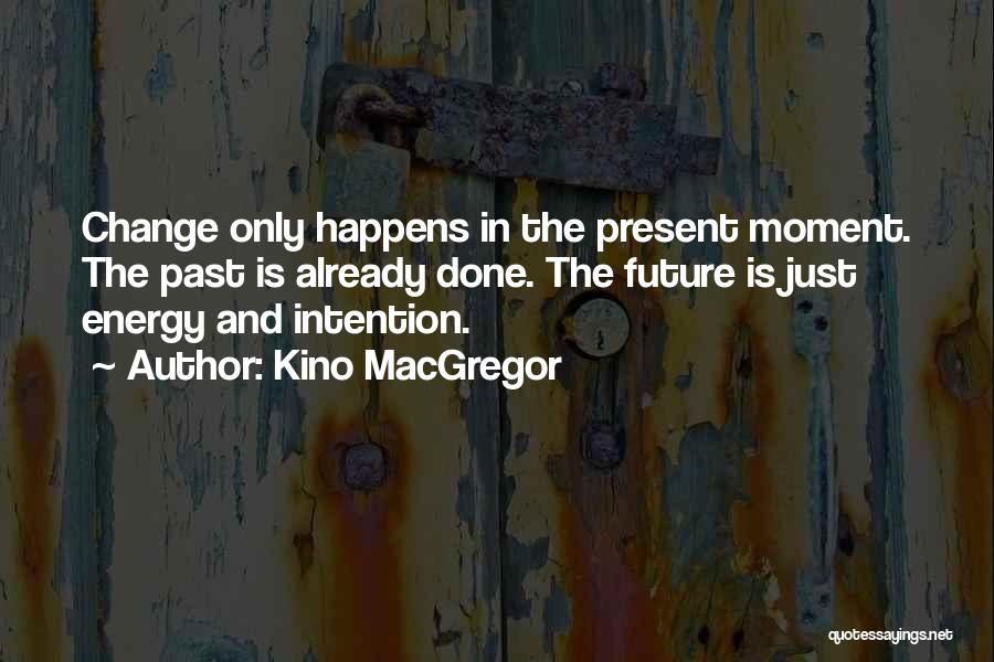 Kino Quotes By Kino MacGregor