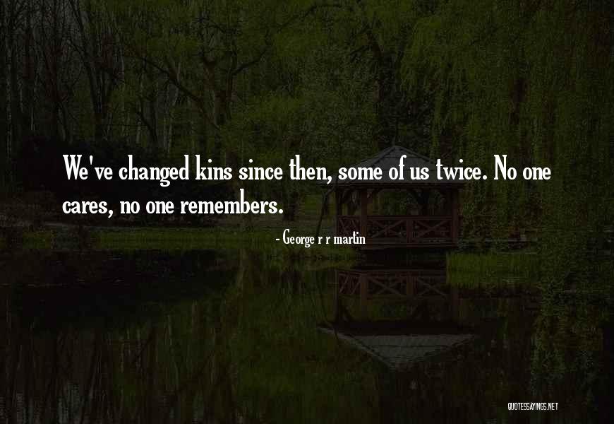 Kins Quotes By George R R Martin Kins Quotes By George R R Martin