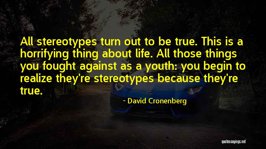 Kinsella Estates Quotes By David Cronenberg Kinsella Estates Quotes By David Cronenberg
