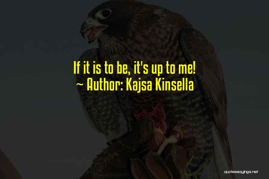 Kinsella Quotes By Kajsa Kinsella