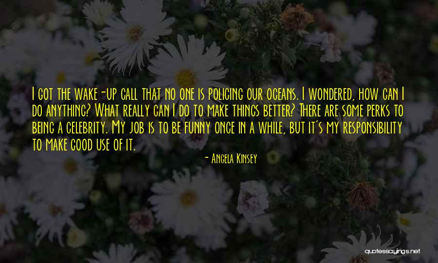 Kinsey Quotes By Angela Kinsey