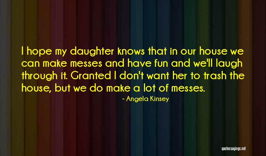 Kinsey Quotes By Angela Kinsey