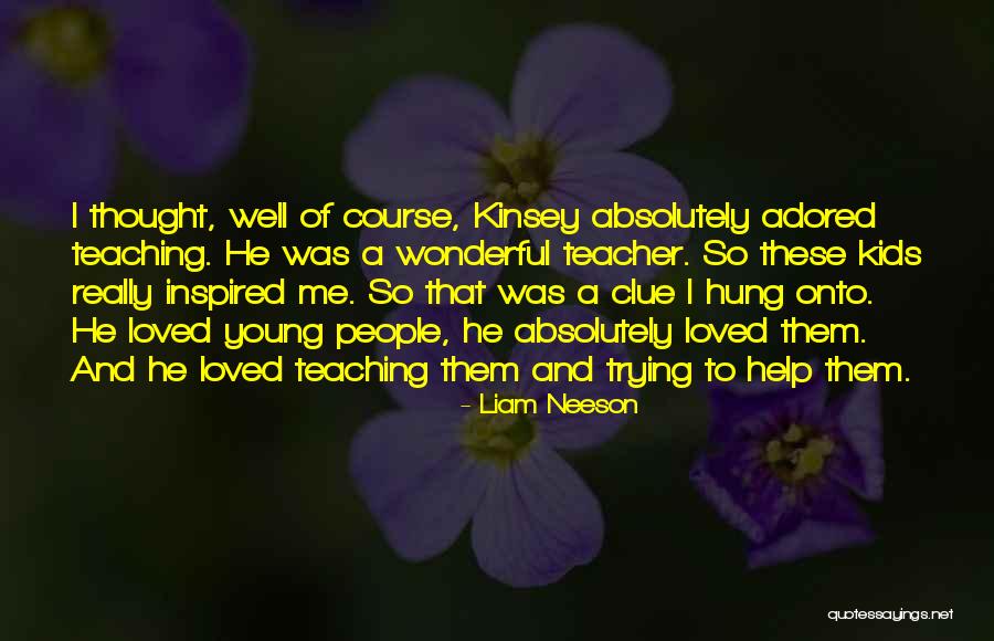 Kinsey Quotes By Liam Neeson
