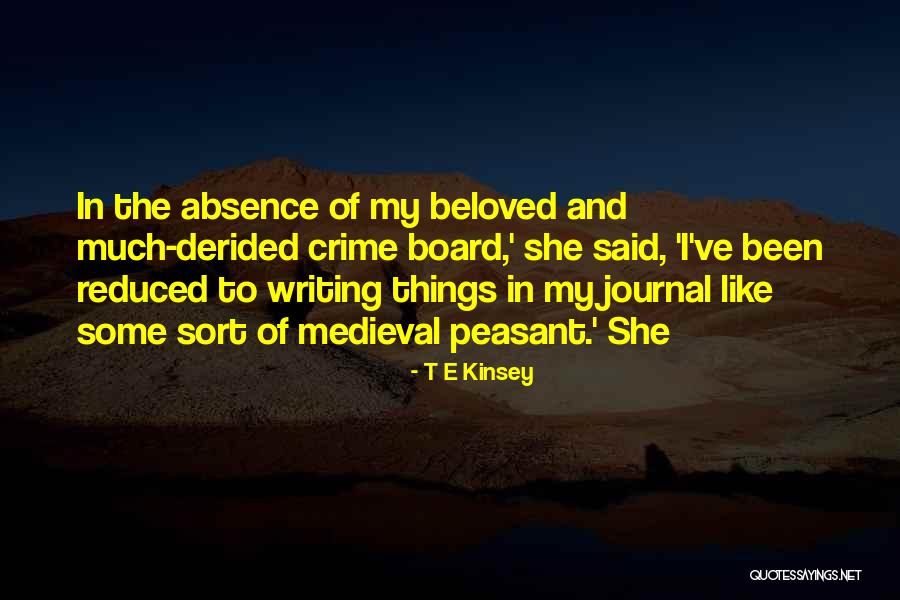 Kinsey Quotes By T E Kinsey