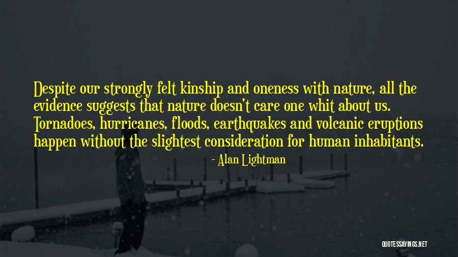 Kinship Care Quotes By Alan Lightman Kinship Care Quotes By Alan Lightman