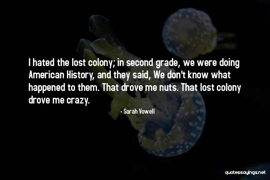 Kinskey Family Foundation Quotes By Sarah Vowell Kinskey Family Foundation Quotes By Sarah Vowell