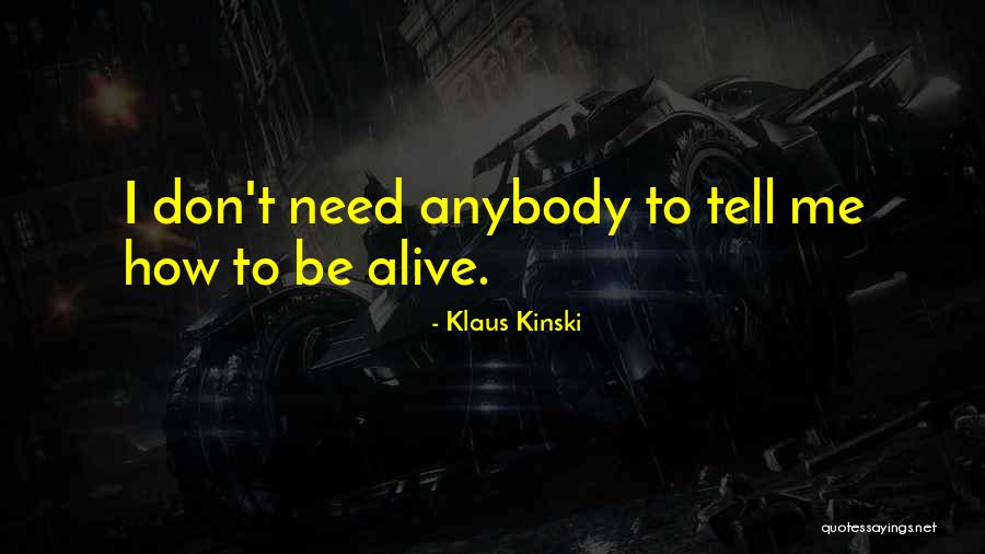 Kinski Klaus Quotes By Klaus Kinski Kinski Klaus Quotes By Klaus Kinski