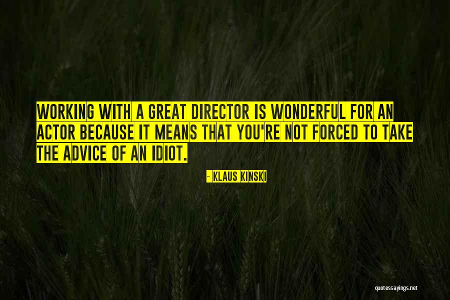 Kinski Klaus Quotes By Klaus Kinski Kinski Klaus Quotes By Klaus Kinski