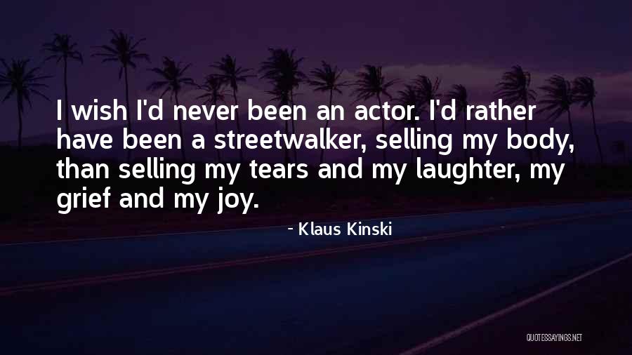 Kinski Klaus Quotes By Klaus Kinski Kinski Klaus Quotes By Klaus Kinski