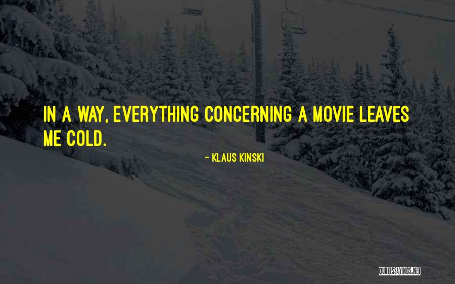 Kinski Klaus Quotes By Klaus Kinski Kinski Klaus Quotes By Klaus Kinski