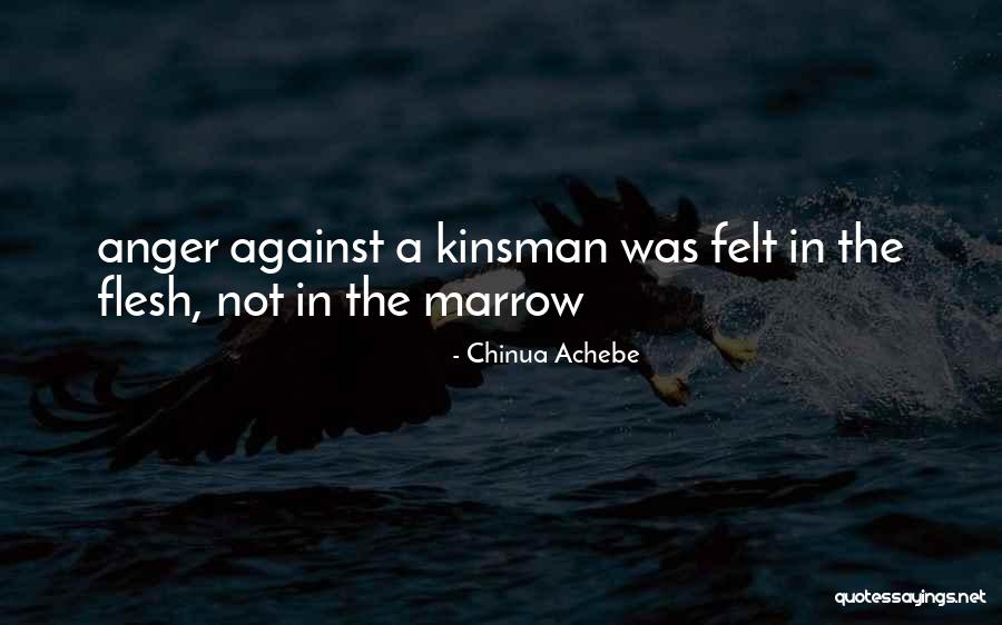 Kinsman Quotes By Chinua Achebe Kinsman Quotes By Chinua Achebe