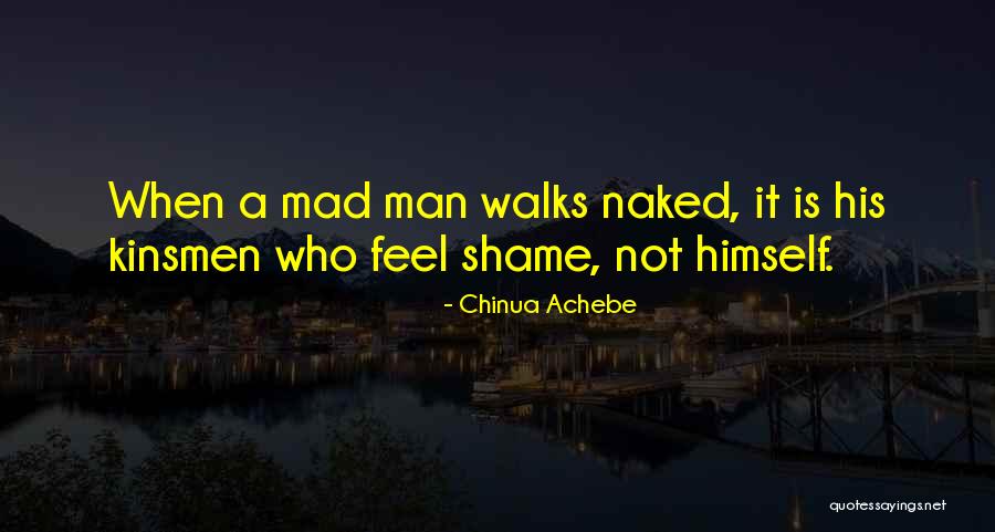 Kinsmen Quotes By Chinua Achebe Kinsmen Quotes By Chinua Achebe